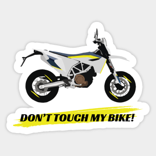 Motorcycle Husqvarna 701 quote Don't Touch My Bike Sticker